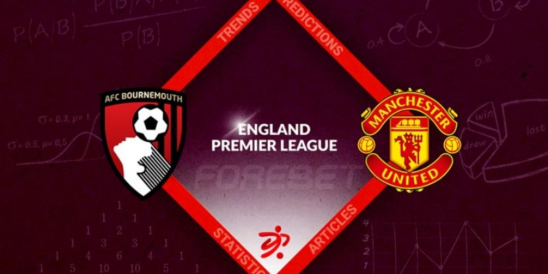 Kèo Tài Xỉu Trận AFC Bournemouth vs Manchester United: Phân Tích Chi Tiết 3 Kèo Tài Xỉu Trận AFC Bournemouth vs Manchester United